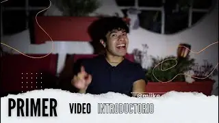 PRIMER VIDEO (introductorio)