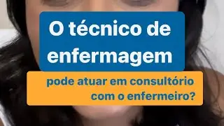 Técnico de enfermagem x Consultório
