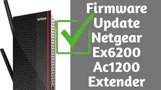 How to Update Netgear Ex6200 AC1200 firmware? Netgear Extender Firmware Update Instructions