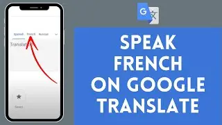How to Speak French on Google Translate (2024) | Google Translate Tutorial