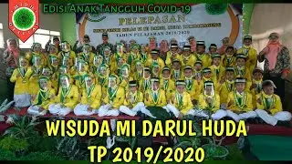 PELEPASAN SISWA SISWI MI DARUL HUDA TAMBAKAGUNG KELAS VI TP 2019/2020