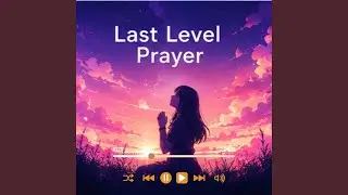 Last Level Prayer