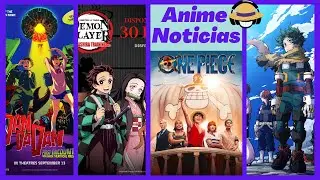 Llega el doblaje de DEMON SLAYER, DANDADAN llega a los cines, final de BNHA, NOTICIAS ANIME 26/06