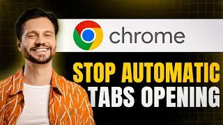 How to Stop Automatic Tabs Opening in Google Chrome