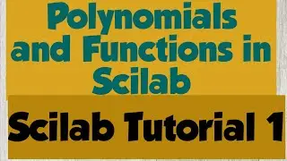 Polynomials and functions in scilab | Scilab tutorial