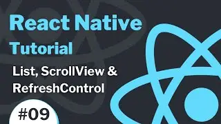 React Native Tutorial #9 - List, ScrollView & RefreshControl