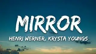 Henri Werner, Krysta Youngs - Mirror (Lyrics)