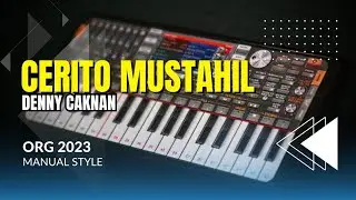 CERITO MUSTAHIL - Cover ORG 2023 || Style Manual Dangdut Koplo