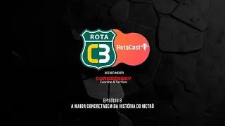 RotaCast 08    A Maior Concretagem da História do Metrô
