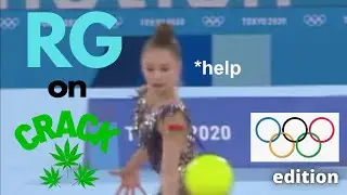 rhythmic gymnastics on crack 2021  **olympic edition**