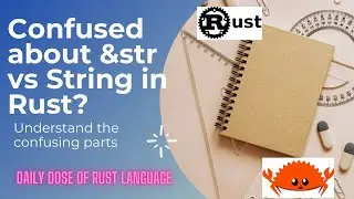 Mastering Strings in Rust: Understanding the differences between &str and String