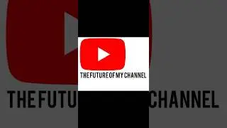 🚨IMPORTANT 🚨The future for my channel.