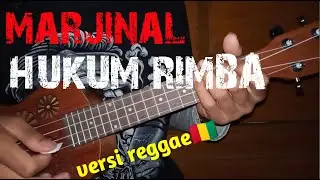 HUKUM RIMBA - MARJINAL | Cover ukulele senar 4 versi REGGAE |