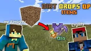 Minecraft But Dirt Drops OP Items!!! mr. Almighty | Ft. @Ergility