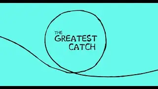 The Greatest Catch