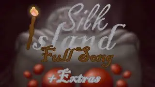 Silk Island - FULL Song [ANIMATED] (Extras) (Ft. Many People)