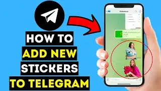 How To Add Stickers To Telegram - Full Guide