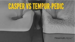 Casper Vs Tempurpedic Mattress Comparison