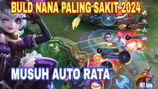 BUILD NANA PALING SAKIT, MUSUH AUTO RATA | BEST BUILD NANA 2024 | MLBB