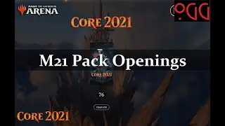 MTG: Arena Core 2021 Pack Opening [M21]