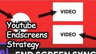 Youtube End Screen Elements Strategy Discussion and Demonstration of Examples