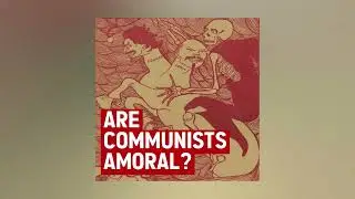 Are communists amoral?