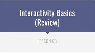Interactivity Basics (Review)