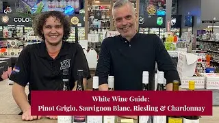 White WIne Guide: Pinot Grigio, Sauvignon Blanc, Riesling & Chardonnay