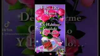 🌹💝Feliz Dia💝🎊de las Madres🌹🎊💖#díadelasmadres #felizdiadelasmadres #mothersday #10demayo #shortvideo