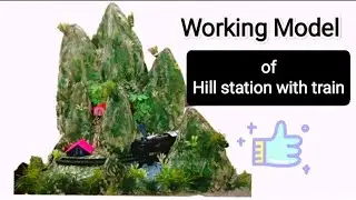 How to make working model of Hill station || Working model with train || Dalhousie || School model