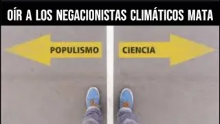 Oír a los negacionistas climáticos mata
