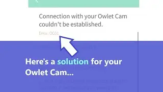 Owlet cam error OC01 - here's how to fix this error code on your camera! [SOLUTION]