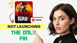 How to FIX Red Dead Redemption 2 Not Launching/Won’t Launch on PC (Step-by-Step)