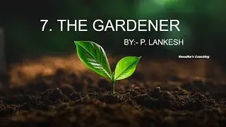 7. THE GARDENER-----2nd PUC---ENGLISH EASY NOTES