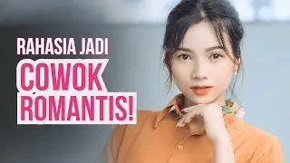 KATA RAHASIA BIAR JADI COWOK ROMANTIS!!