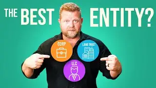 Best Entity for Investing In Real Estate - (LLC, Land Trust or Corp?)
