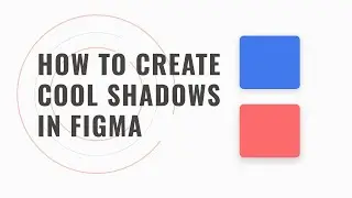 How To Create Cool Shadows In Figma Using Material Design