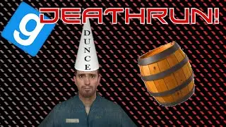 Gmod: Death Run! - Deadly Barrel Dunces! (Funny moments w/friends)