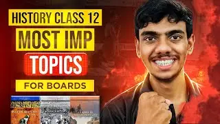 History Class 12 Most Important Topics for Board Exams 2024-25 | Humanities Class 12