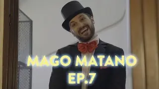 MAGO MATANO EP. 7 - Magie a Domicilio