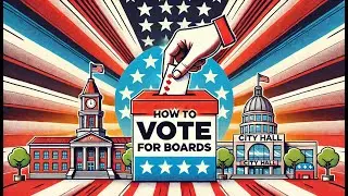 How to Vote for Boards - Make Your Vote Count