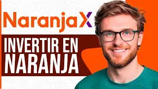 Como INVERTIR en Naranja X (Guia Completa)