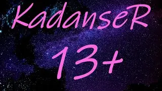 KadanseR - 13+