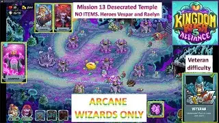 [*/\*] Kingdom Rush 5 Alliance-Can you beat Stage 13 Desecrated Temple on Veteran ONLY ARCANE WIZARD