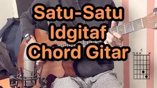 Satu-Satu - Idgitaf | Tutorial Chord & Kunci Gitar