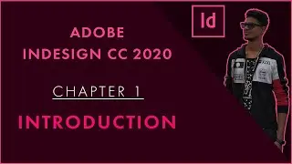 Chapter 1 - Adobe Indesign Tutorial - Introduction To InDesign