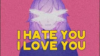 I HATE YOU, I LOVE YOU // meme