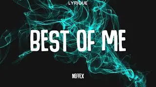 NEFFEX - Best Of Me (Lyrics)