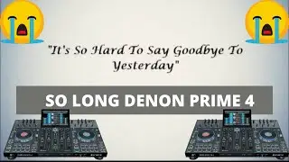 Why I got rid of my Denon Prime 4