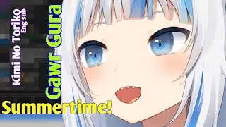 [EN SUB] Gura Summertime (Kimi No Toriko)